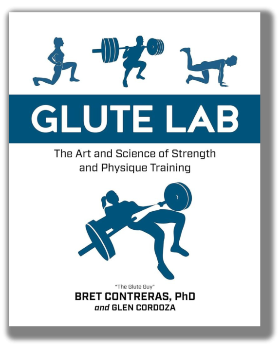 Glute Lab: The Art and Science of Strength and Physique Training