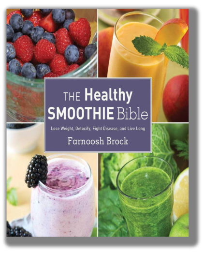 The Healthy Smoothie Bible: Lose Weight, Detoxify, Fight Disease, and Live Long