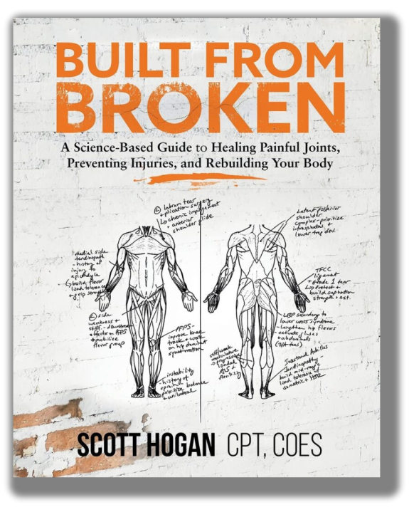 Built from Broken: A Science-Based Guide to Healing Painful Joints, Preventing Injuries, and Rebuilding Your Body