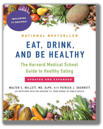 Eat, Drink, and Be Healthy: The Harvard Medical School Guide to Healthy Eating