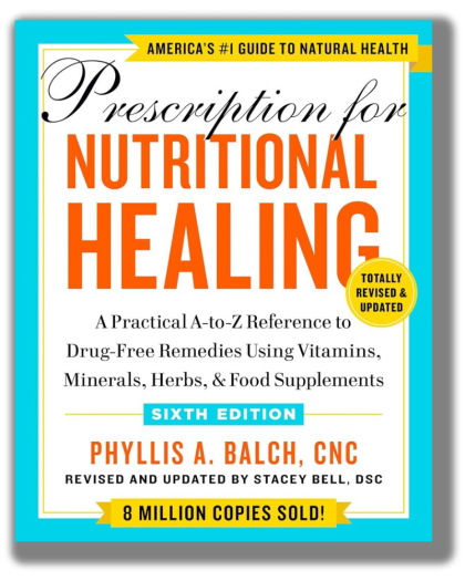 Prescription for Nutritional Healing, Sixth Edition: A Practical A-to-Z Reference to Drug-Free Remedies Using Vitamins, Minerals, Herbs, & Food Supplements