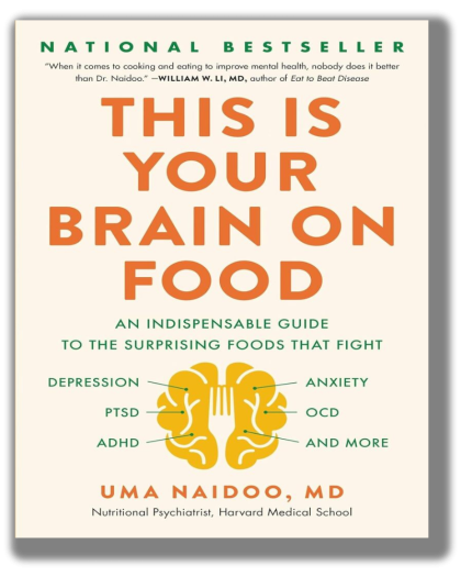 This Is Your Brain on Food: An Indispensable Guide to the Surprising Foods that Fight Depression, Anxiety, PTSD, OCD, ADHD, and More
