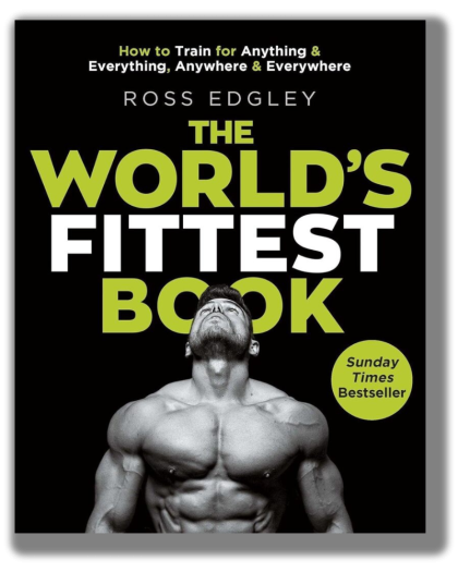 The World's Fittest Book: How to train for anything and everything, anywhere and everywhere