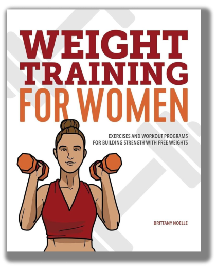 Weight Training for Women: Exercises and Workout Programs for Building Strength with Free Weights