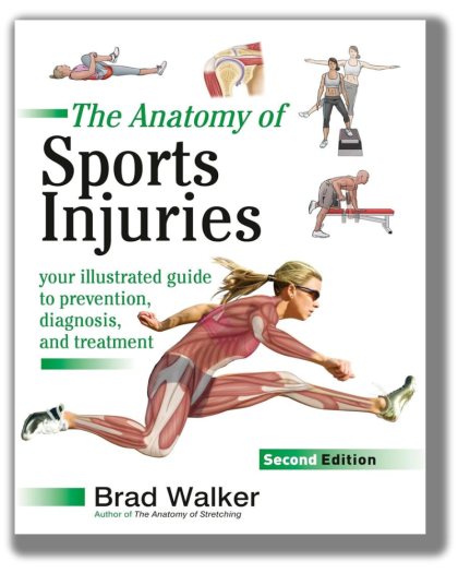 The Anatomy of Sports Injuries, Second Edition: Your Illustrated Guide to Prevention, Diagnosis, and Treatment