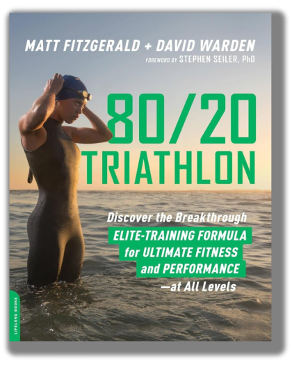 80/20 Triathlon: Discover the Breakthrough Elite-Training Formula for Ultimate Fitness and Performance at All Levels
