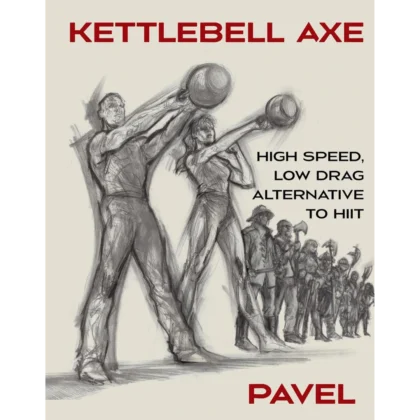 Kettlebell Axe: High Speed, Low Drag Alternative to HIIT