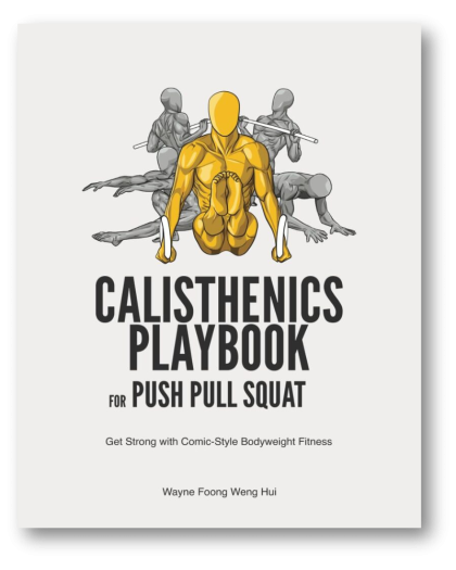 Calisthenics Playbook for Push Pull Squat: Get Strong with Comic-Style Bodyweight Fitness