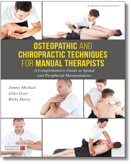 Osteopathic and Chiropractic Techniques for Manual Therapists: A Comprehensive Guide to Spinal and Peripheral Manipulations