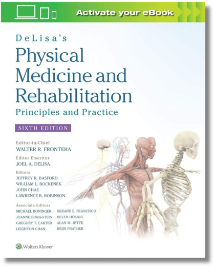 DeLisa's Physical Medicine and Rehabilitation: Principles and Practice