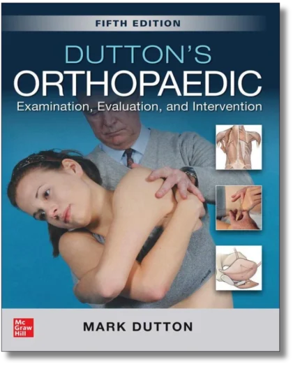 Dutton's orthopaedic examination, evaluation, and intervention