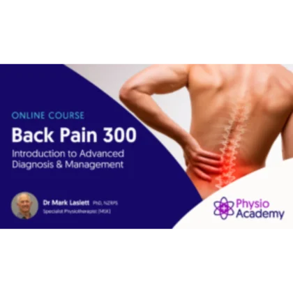 Back Pain 300 - Introduction to Advanced Diagnosis & Management