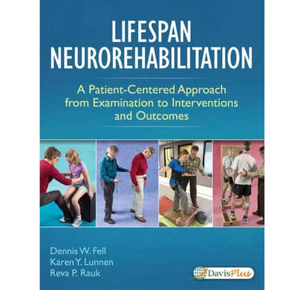 Lifespan Neurorehabilitation: A Patient-Centered Approach from Examination to Interventions and Outcomes