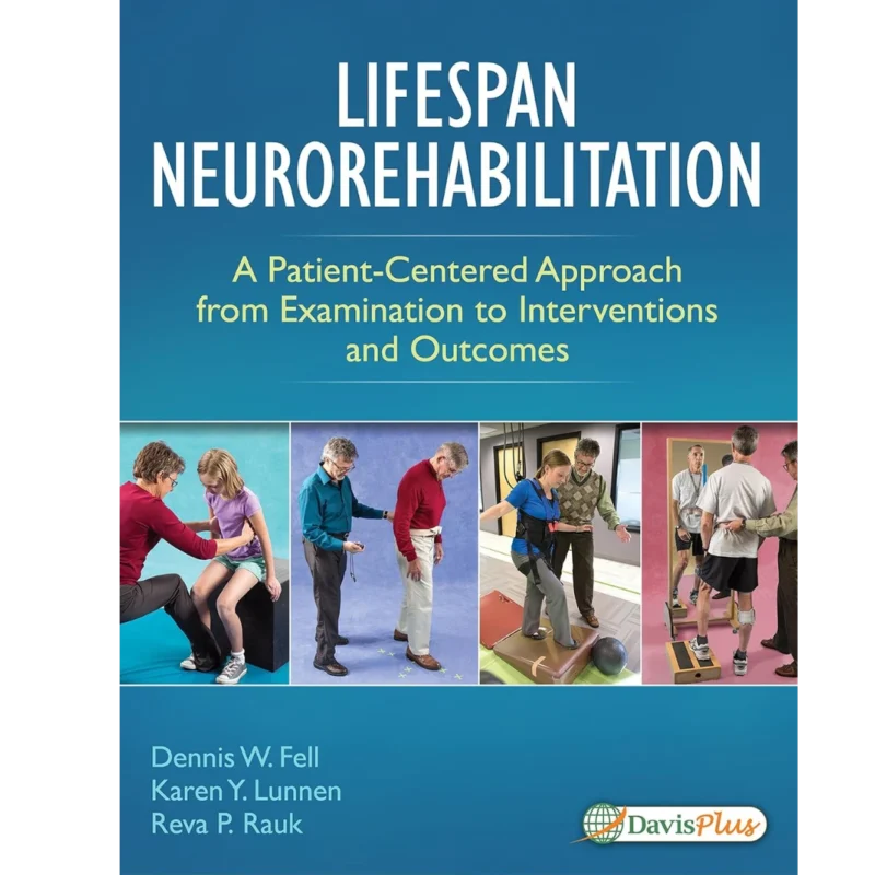 Lifespan Neurorehabilitation: A Patient-Centered Approach from Examination to Interventions and Outcomes
